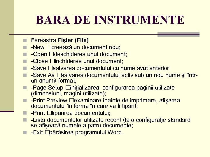 BARA DE INSTRUMENTE n n n Fereastra Fişier (File) -New creează un document nou;