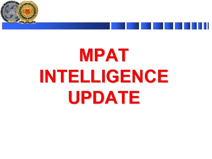 MPAT INTELLIGENCE UPDATE 