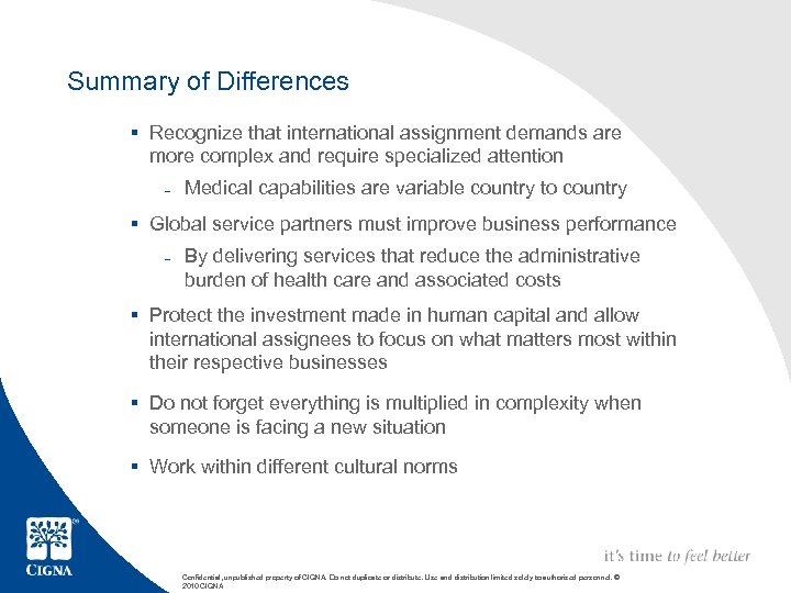 Summary of Differences § Recognize that international assignment demands are more complex and require