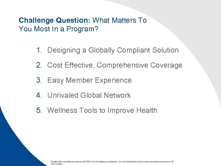 Challenge Question: What Matters To You Most In a Program? 1. Designing a Globally