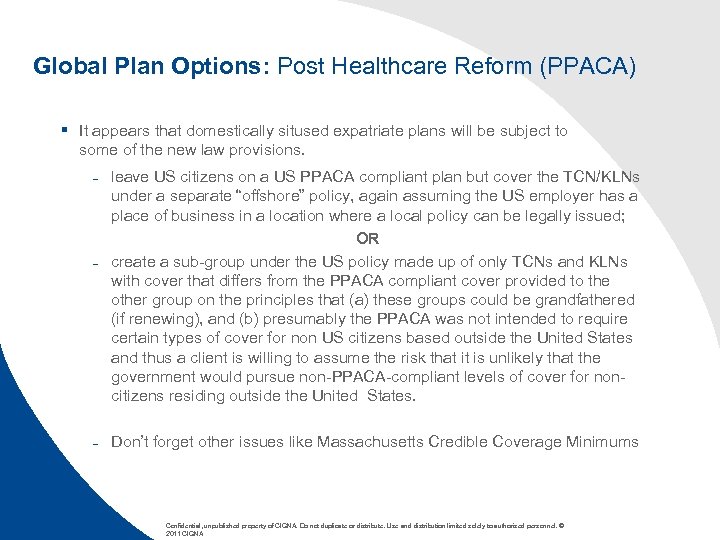 Global Plan Options: Post Healthcare Reform (PPACA) § It appears that domestically sitused expatriate