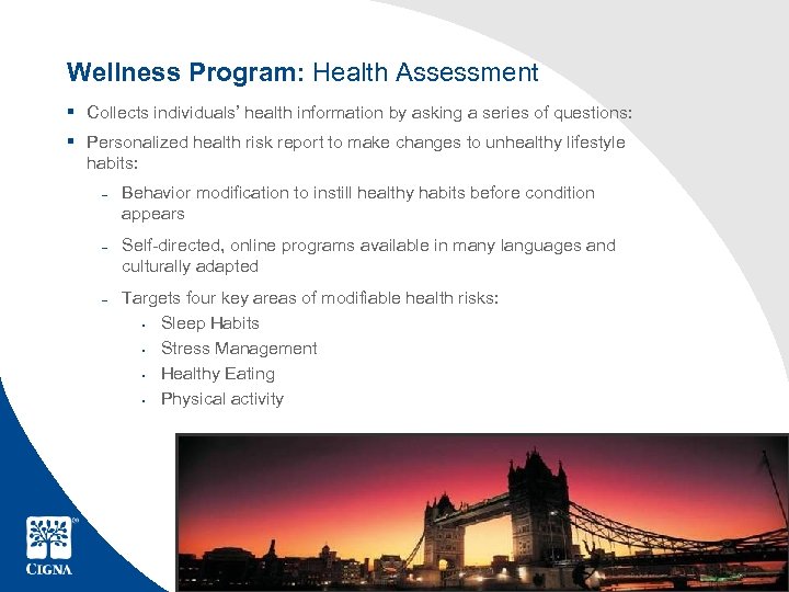 Wellness Program: Health Assessment § Collects individuals’ health information by asking a series of