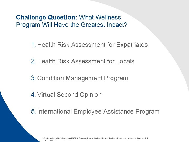 Challenge Question: What Wellness Program Will Have the Greatest Inpact? 1. Health Risk Assessment