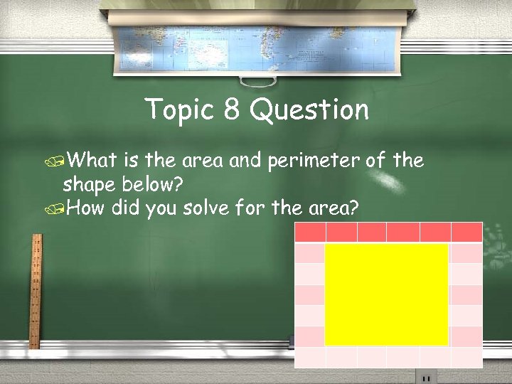 Topic 8 Question /What is the area and perimeter of the shape below? /How
