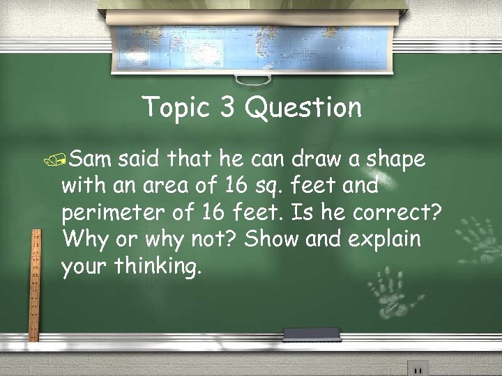 Topic 3 Question /Sam said that he can draw a shape with an area