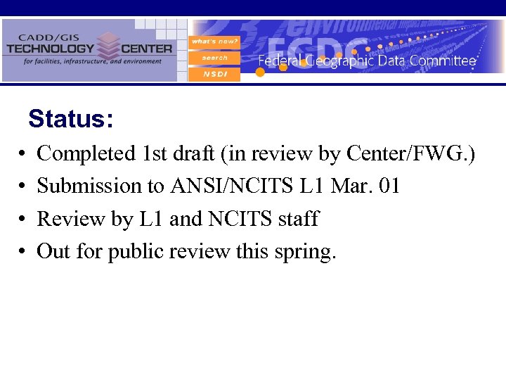 Status: • • Completed 1 st draft (in review by Center/FWG. ) Submission to