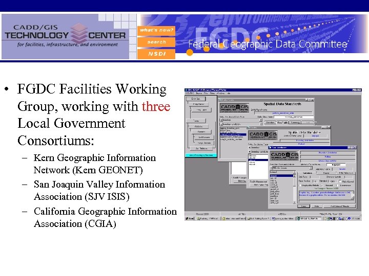  • FGDC Facilities Working Group, working with three Local Government Consortiums: – Kern