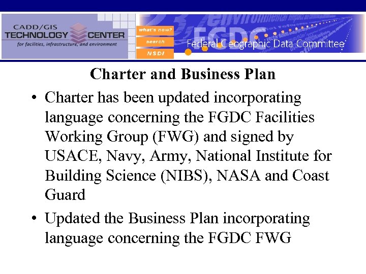 Charter and Business Plan • Charter has been updated incorporating language concerning the FGDC