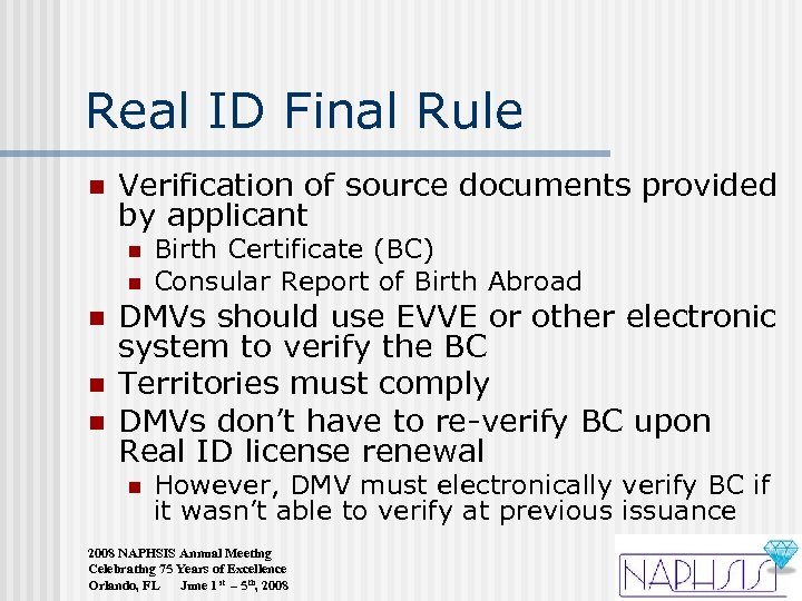 Real ID Final Rule n Verification of source documents provided by applicant n n