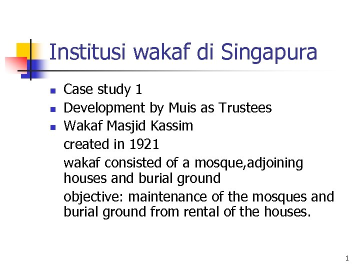 Institusi wakaf di Singapura n n n Case study 1 Development by Muis as