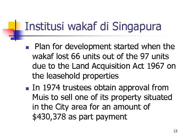 Institusi wakaf di Singapura n n Plan for development started when the wakaf lost