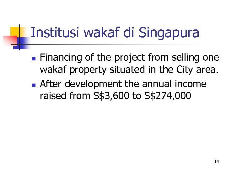 Institusi wakaf di Singapura n n Financing of the project from selling one wakaf