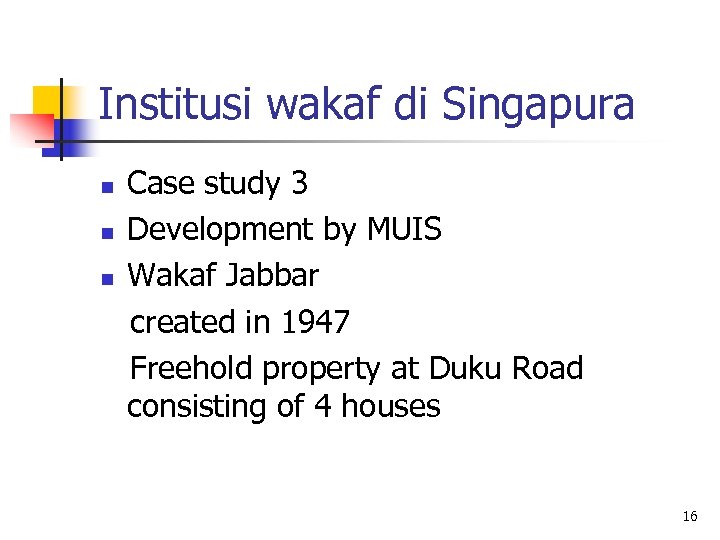Institusi wakaf di Singapura n n n Case study 3 Development by MUIS Wakaf