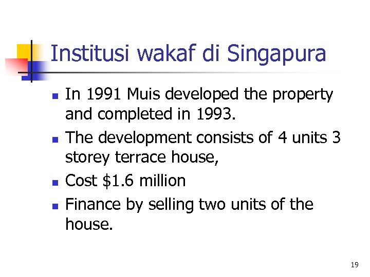 Institusi wakaf di Singapura n n In 1991 Muis developed the property and completed