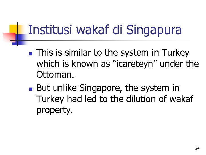 Institusi wakaf di Singapura n n This is similar to the system in Turkey