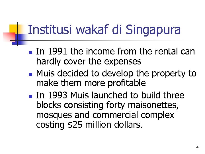 Institusi wakaf di Singapura n n n In 1991 the income from the rental