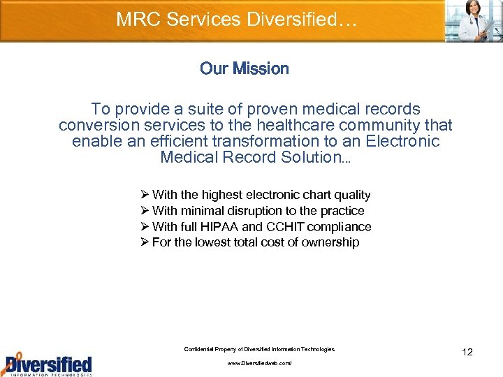 MRC Services Diversified… Our Mission To provide a suite of proven medical records conversion