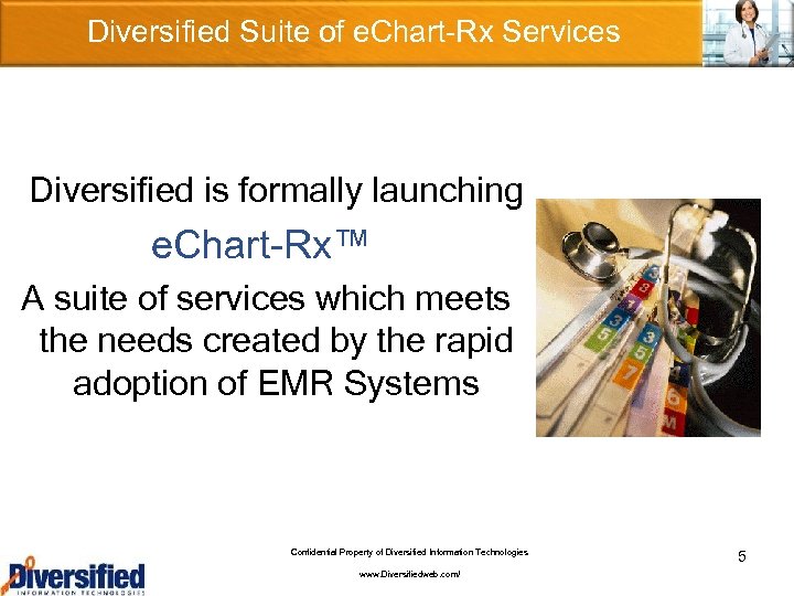 Diversified Suite of e. Chart-Rx Services Diversified is formally launching e. Chart-Rx™ A suite