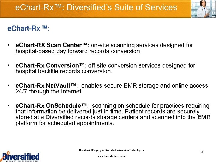 e. Chart-Rx™: Diversified’s Suite of Services e. Chart-Rx ™: • e. Chart-RX Scan Center™: