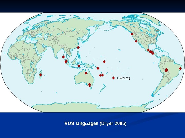 VOS languages (Dryer 2005) 