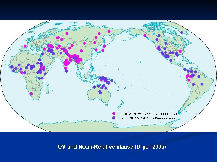 OV and Noun-Relative clause (Dryer 2005) 