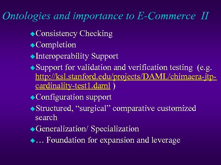 Ontologies and importance to E-Commerce II u. Consistency Checking u. Completion u. Interoperability Support
