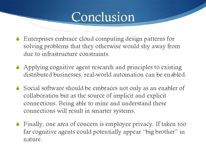 Conclusion S Enterprises embrace cloud computing design patterns for solving problems that they otherwise