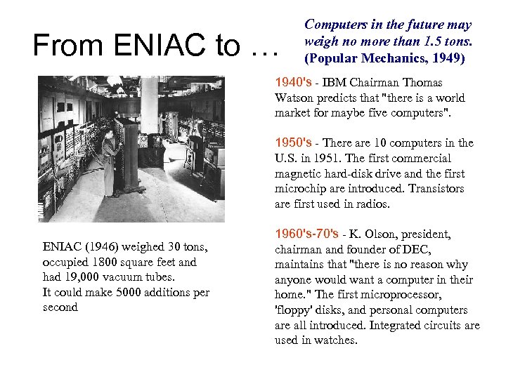From ENIAC to … Computers in the future may weigh no more than 1.