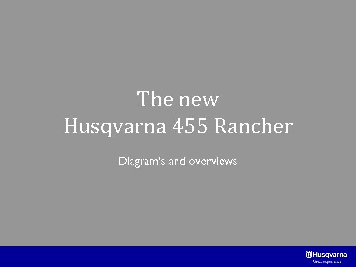 The new Husqvarna 455 Rancher Diagram's and overviews 