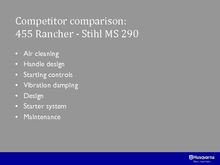 Competitor comparison: 455 Rancher - Stihl MS 290 • • Air cleaning Handle design