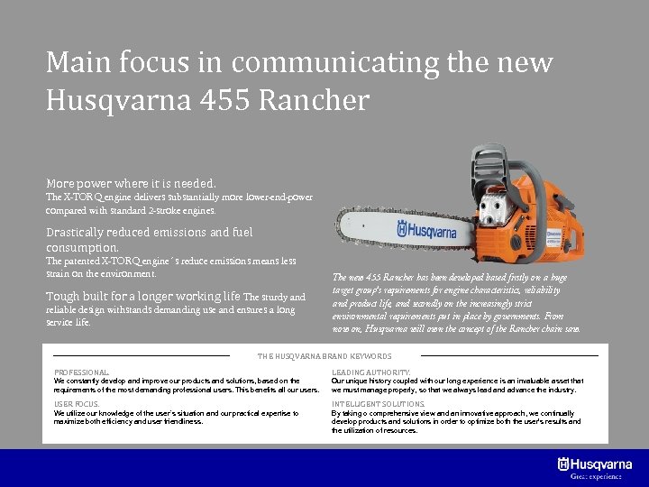 Main focus in communicating the new Husqvarna 455 Rancher More power where it is