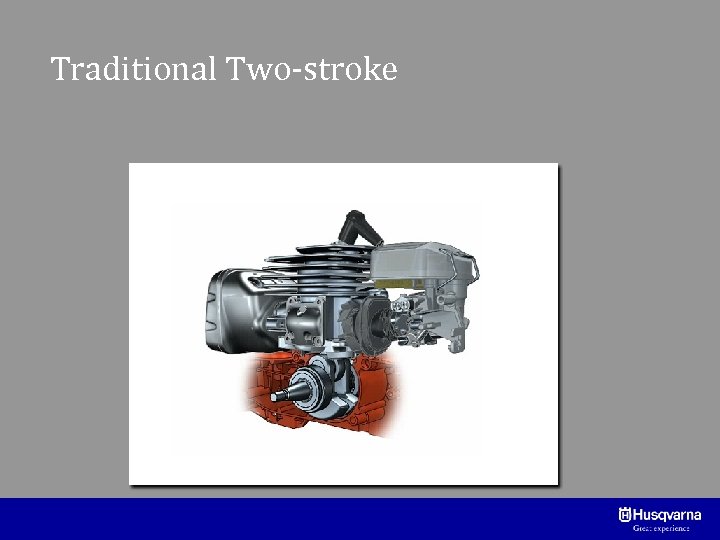 Traditional Two-stroke 