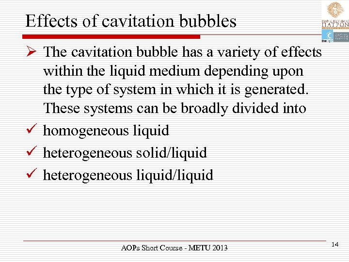Effects of cavitation bubbles Ø The cavitation bubble has a variety of effects within