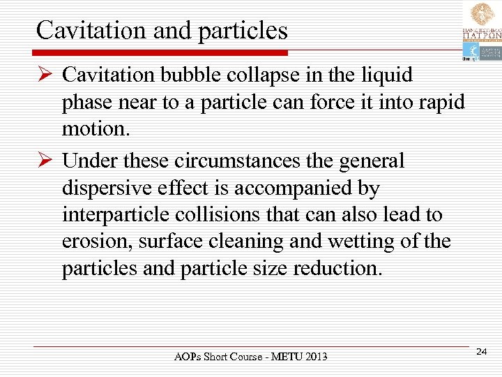 Cavitation and particles Ø Cavitation bubble collapse in the liquid phase near to a