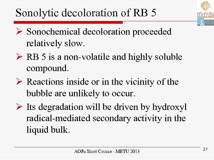 Sonolytic decoloration of RB 5 Ø Sonochemical decoloration proceeded relatively slow. Ø RB 5