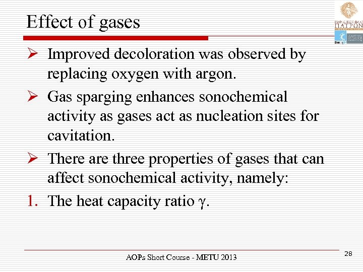 Effect of gases Ø Improved decoloration was observed by replacing oxygen with argon. Ø