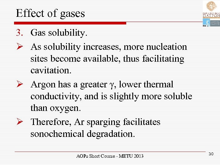 Effect of gases 3. Gas solubility. Ø As solubility increases, more nucleation sites become