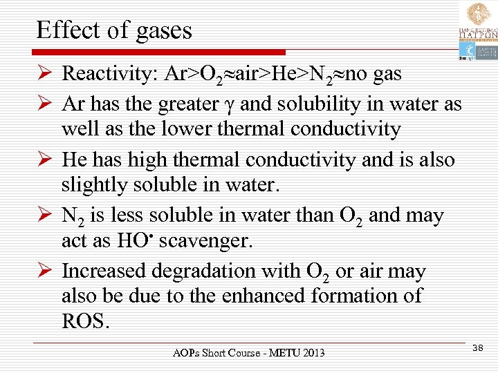 Effect of gases Ø Reactivity: Ar>O 2 air>He>N 2 no gas Ø Ar has