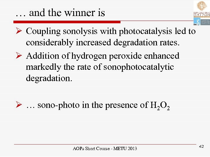 … and the winner is Ø Coupling sonolysis with photocatalysis led to considerably increased