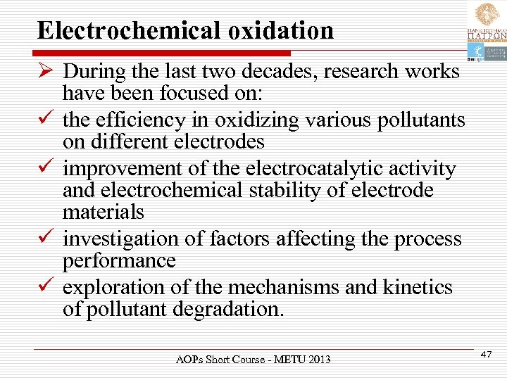 Electrochemical oxidation Ø During the last two decades, research works have been focused on: