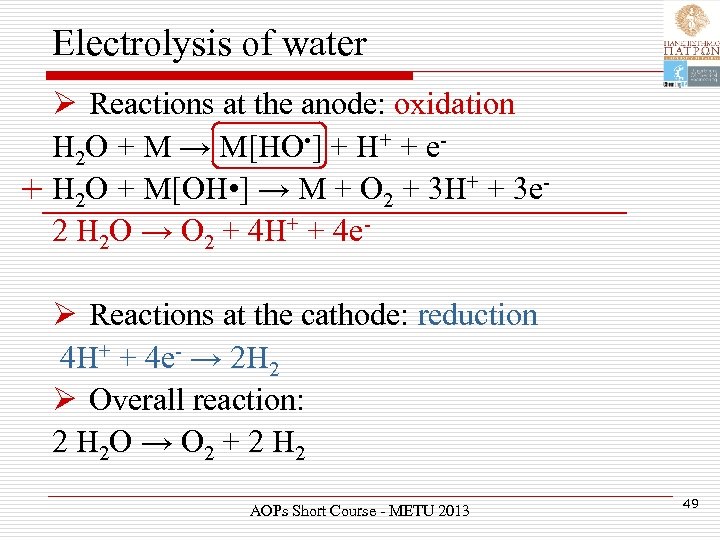 Electrolysis of water Ø Reactions at the anode: oxidation H 2 O + M