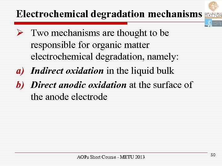 Electrochemical degradation mechanisms Ø Two mechanisms are thought to be responsible for organic matter