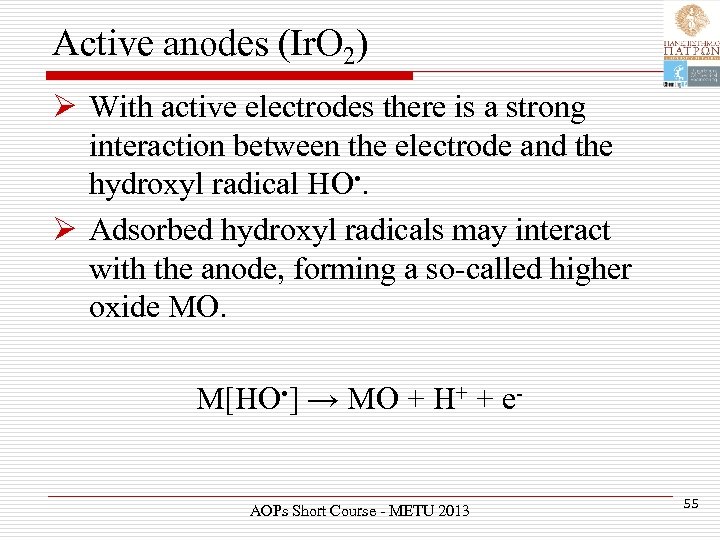 Active anodes (Ir. O 2) Ø With active electrodes there is a strong interaction