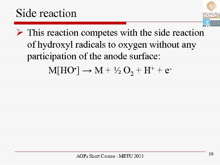 Side reaction Ø This reaction competes with the side reaction of hydroxyl radicals to
