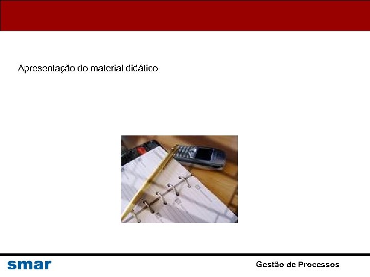 Apresentação do material didático Gestão de Processos 
