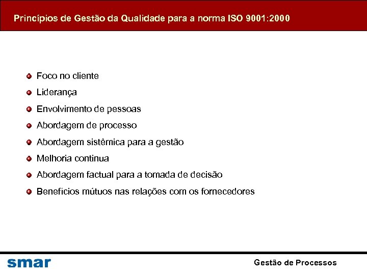Princípios de Gestão da Qualidade para a norma ISO 9001: 2000 Foco no cliente