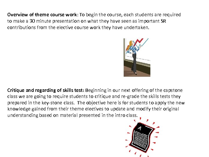 Overview of theme course work: To begin the course, each students are required to