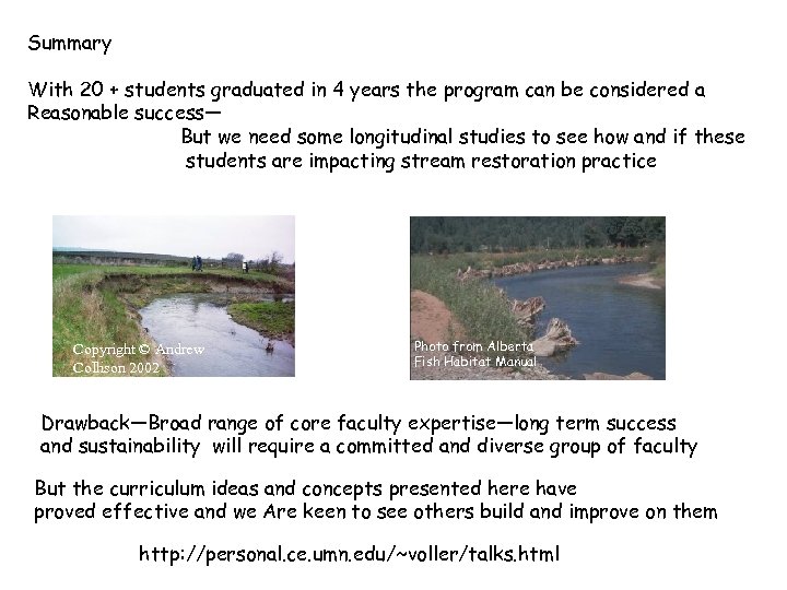 Summary With 20 + students graduated in 4 years the program can be considered