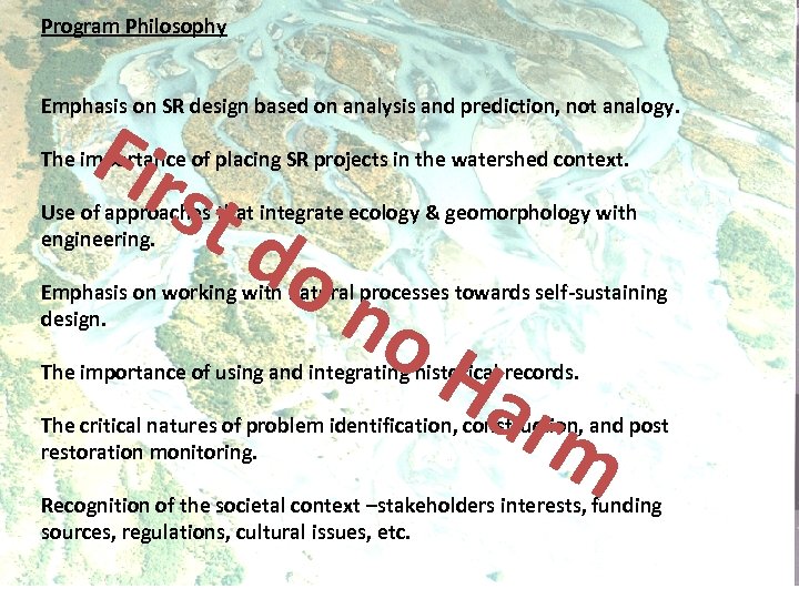 Program Philosophy Emphasis on SR design based on analysis and prediction, not analogy. Fir