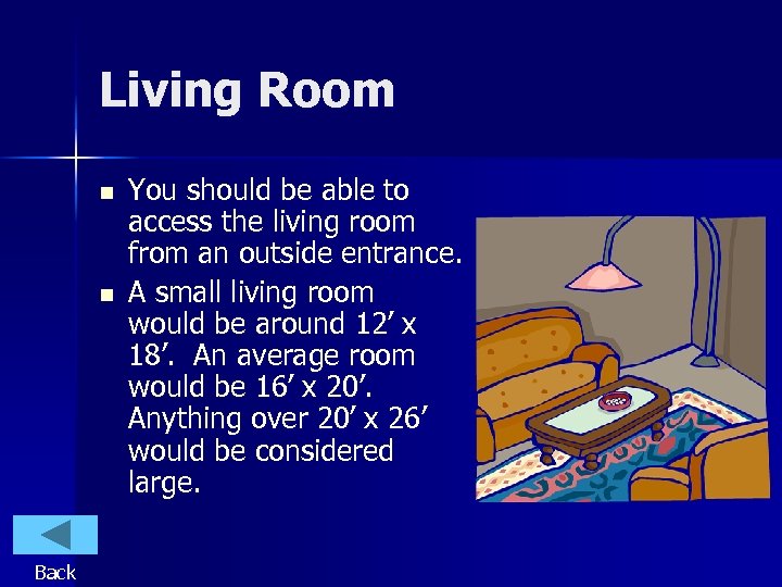 Living Room n n Back You should be able to access the living room